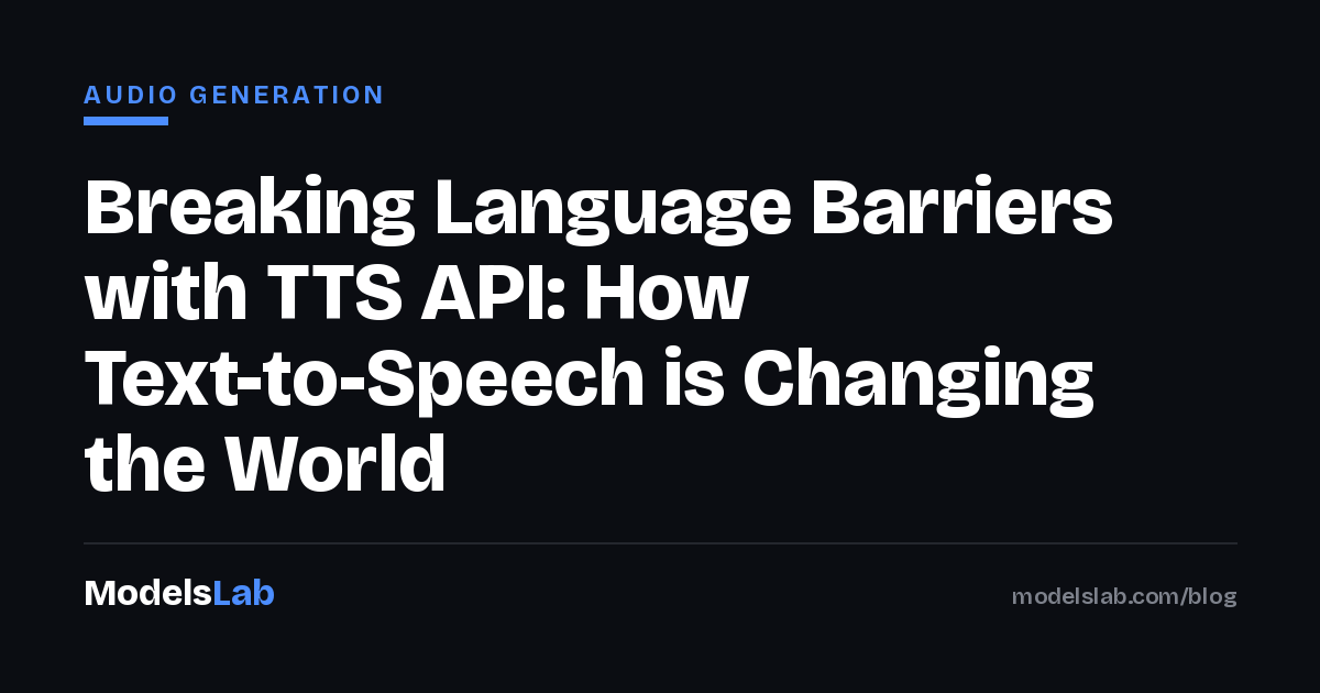 Breaking Language Barriers with TTS API: How Text-to-Speech is Changing the World 2026