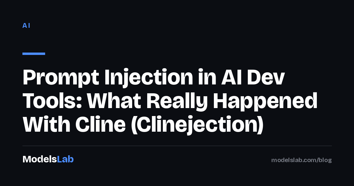 Prompt Injection in AI Dev Tools: What Really Happened With Cline (Clinejection) 2026