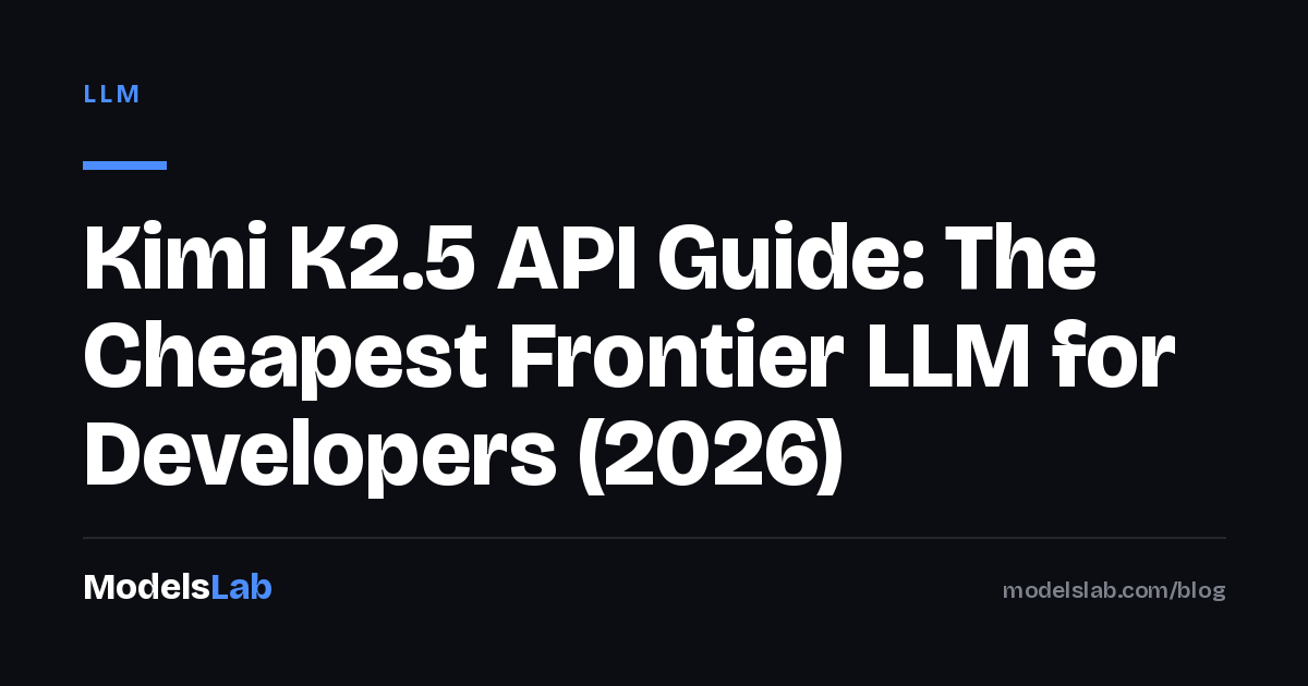 Kimi K2.5 API Guide: The Cheapest Frontier LLM for Developers (2026)