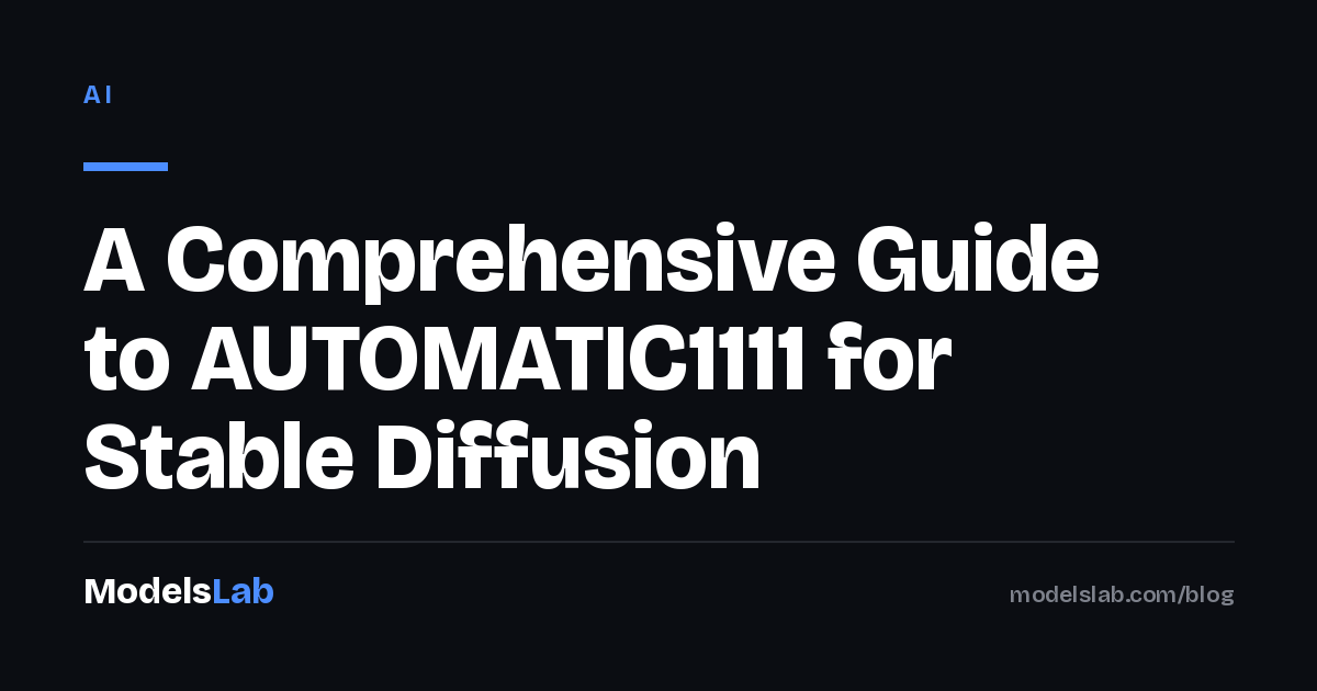 A Comprehensive Guide to AUTOMATIC1111 for Stable Diffusion 2026