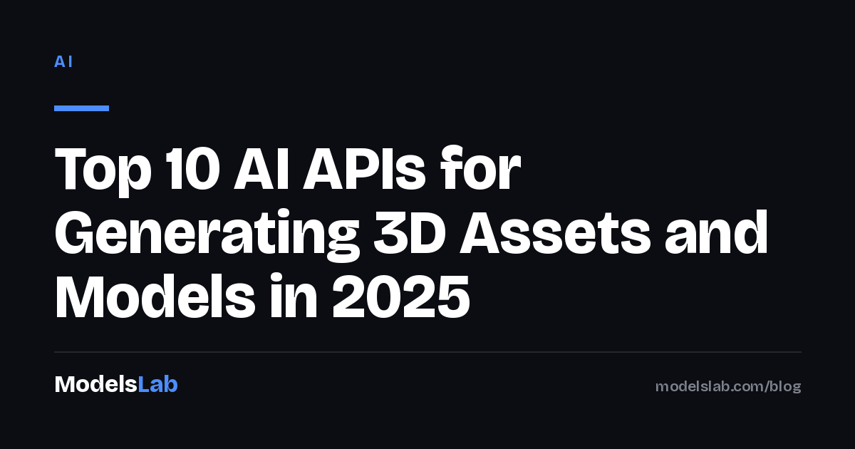 Top 10 AI APIs for Generating 3D Assets and Models in 2025 2026