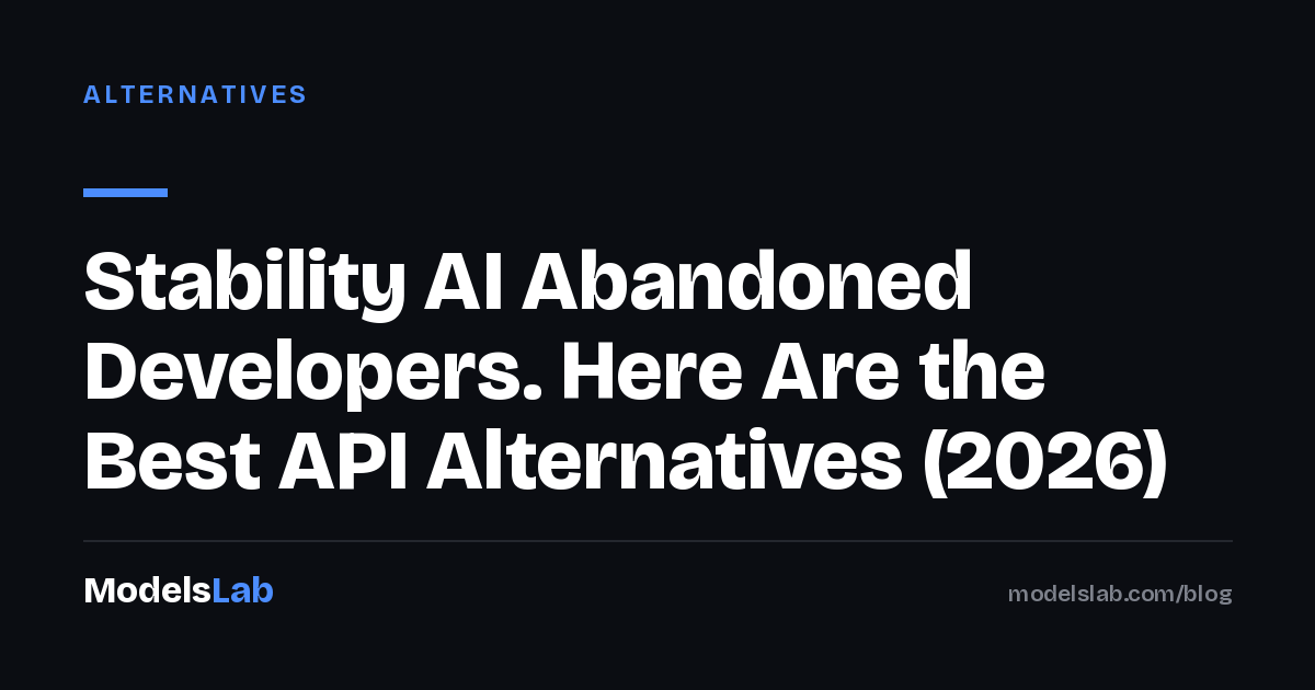 Stability AI Abandoned Developers. Here Are the Best API Alternatives (2026)