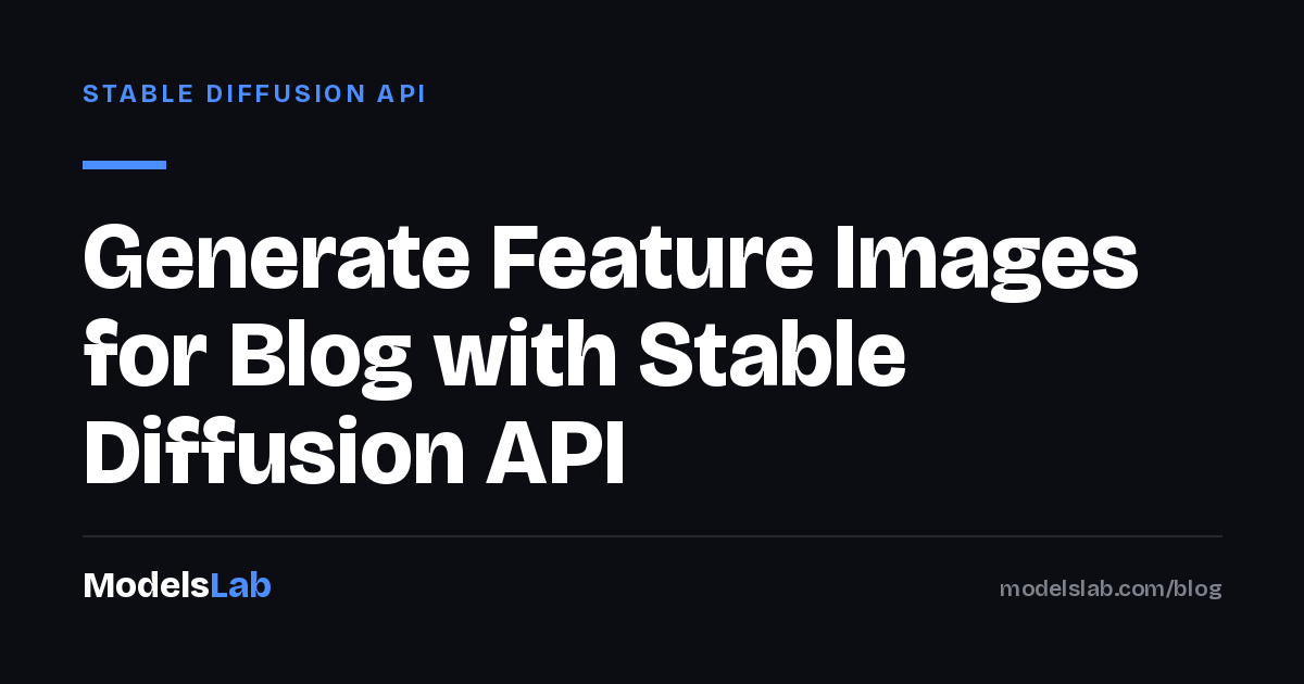 Generate Feature Images for Blog with Stable Diffusion API 2026