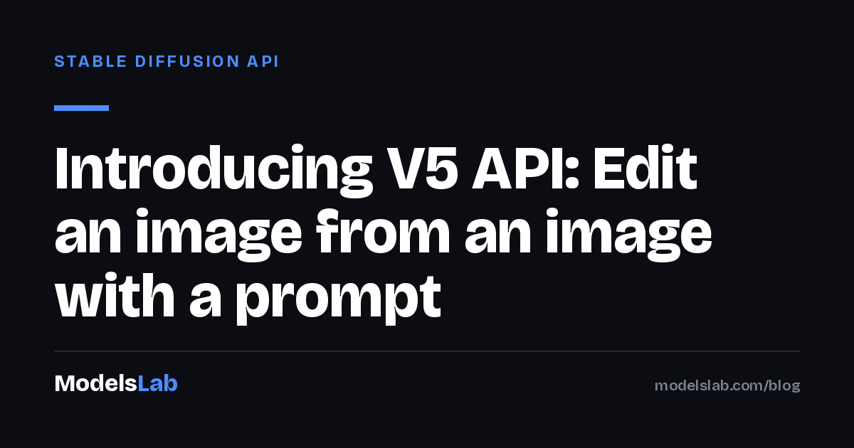 Introducing V5 API: Edit an image from an image with a prompt 2026