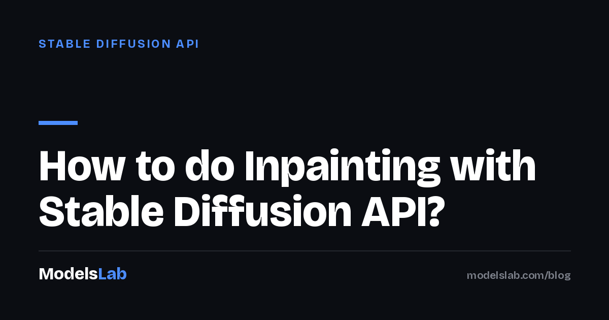 How to do Inpainting with Stable Diffusion API? 2026