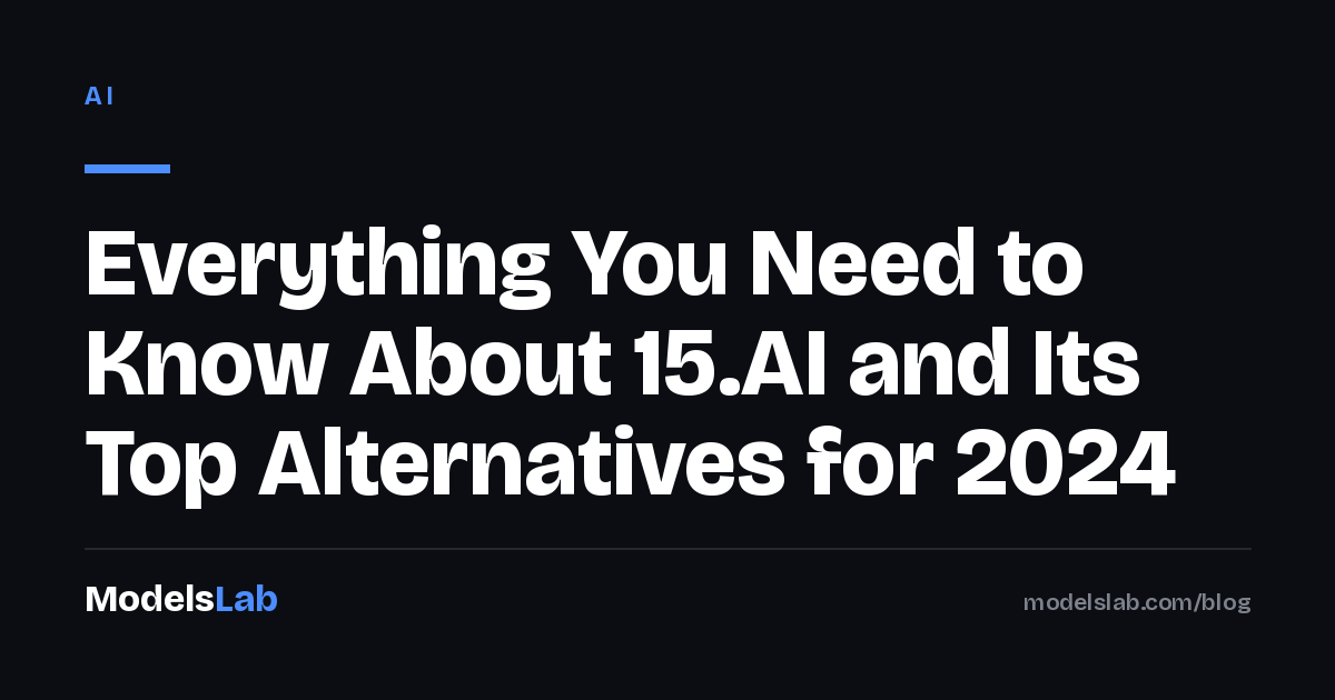 Everything You Need to Know About 15.AI and Its Top Alternatives for 2024 2026