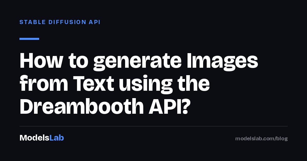 How to generate Images from Text using the Dreambooth API? 2026