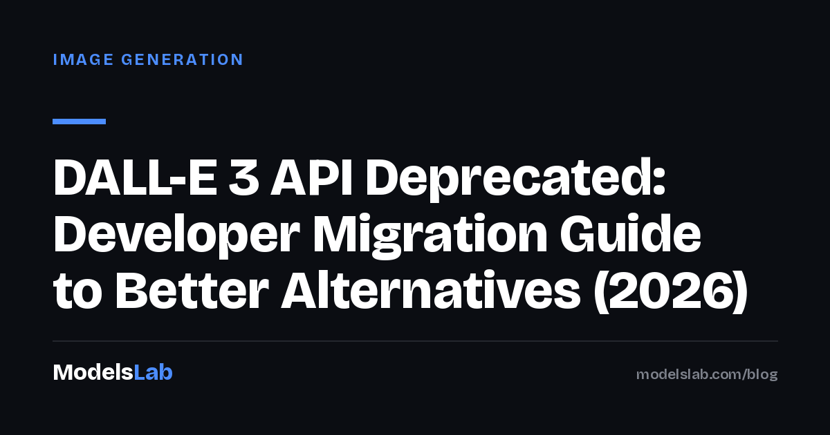 DALL-E 3 API Deprecated: Developer Migration Guide to Better Alternatives (2026)