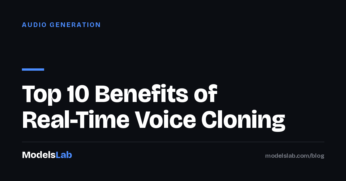 Top 10 Benefits of Real-Time Voice Cloning 2026