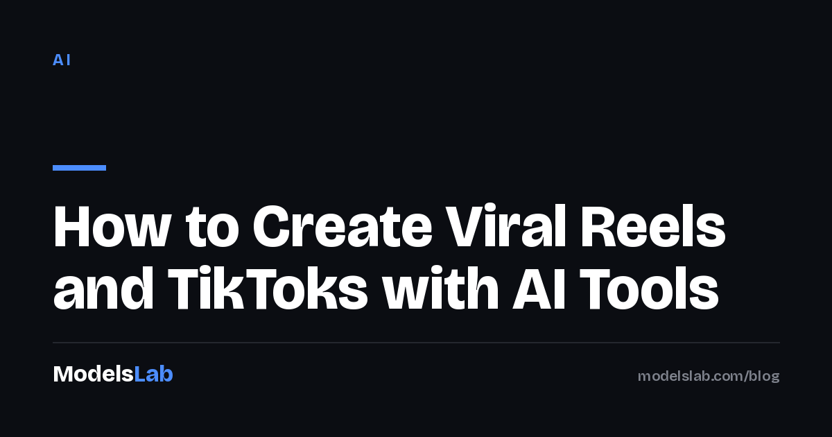 How to Create Viral Reels and TikToks with AI Tools 2026