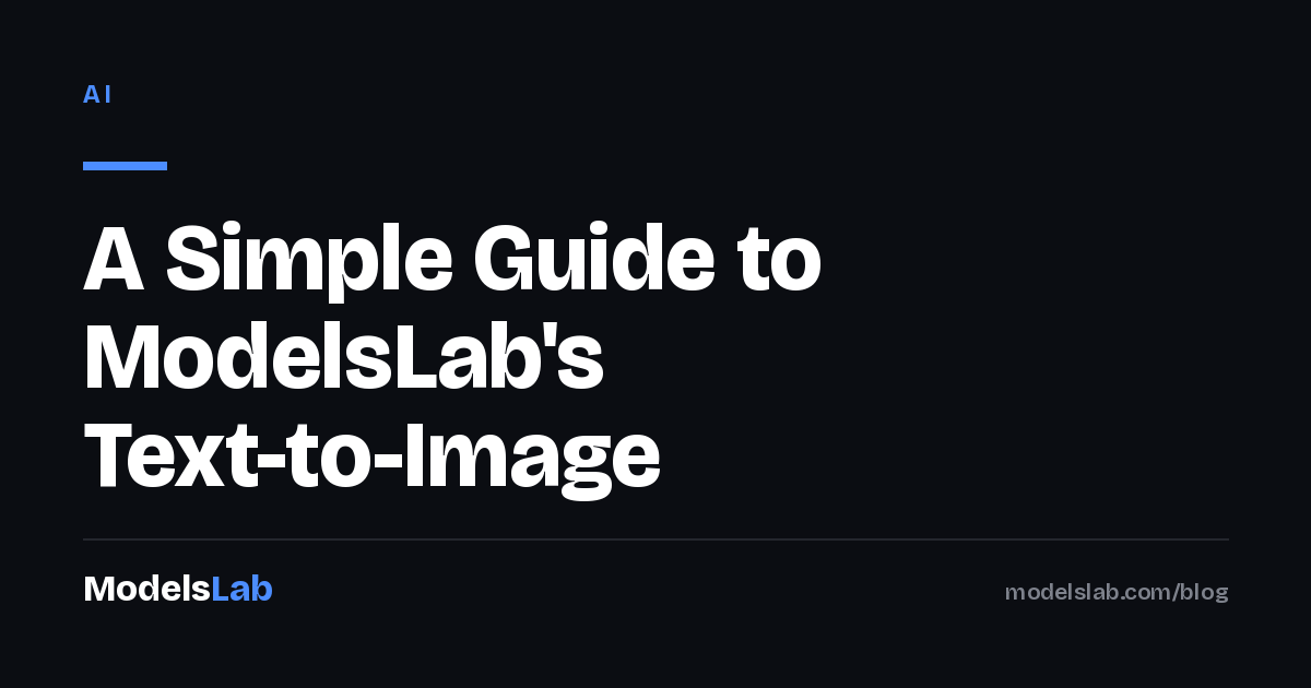 A Simple Guide to Modelslab’s Text-to-Image 2026