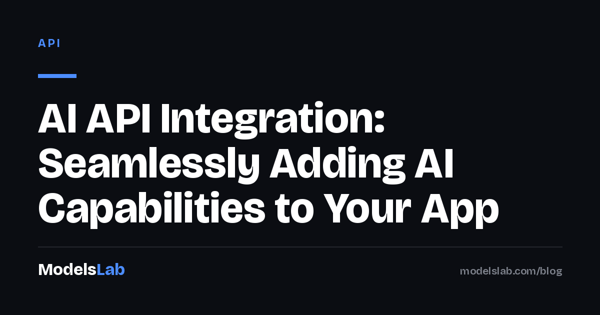 AI API Integration: Seamlessly Adding AI Capabilities to Your App 2026