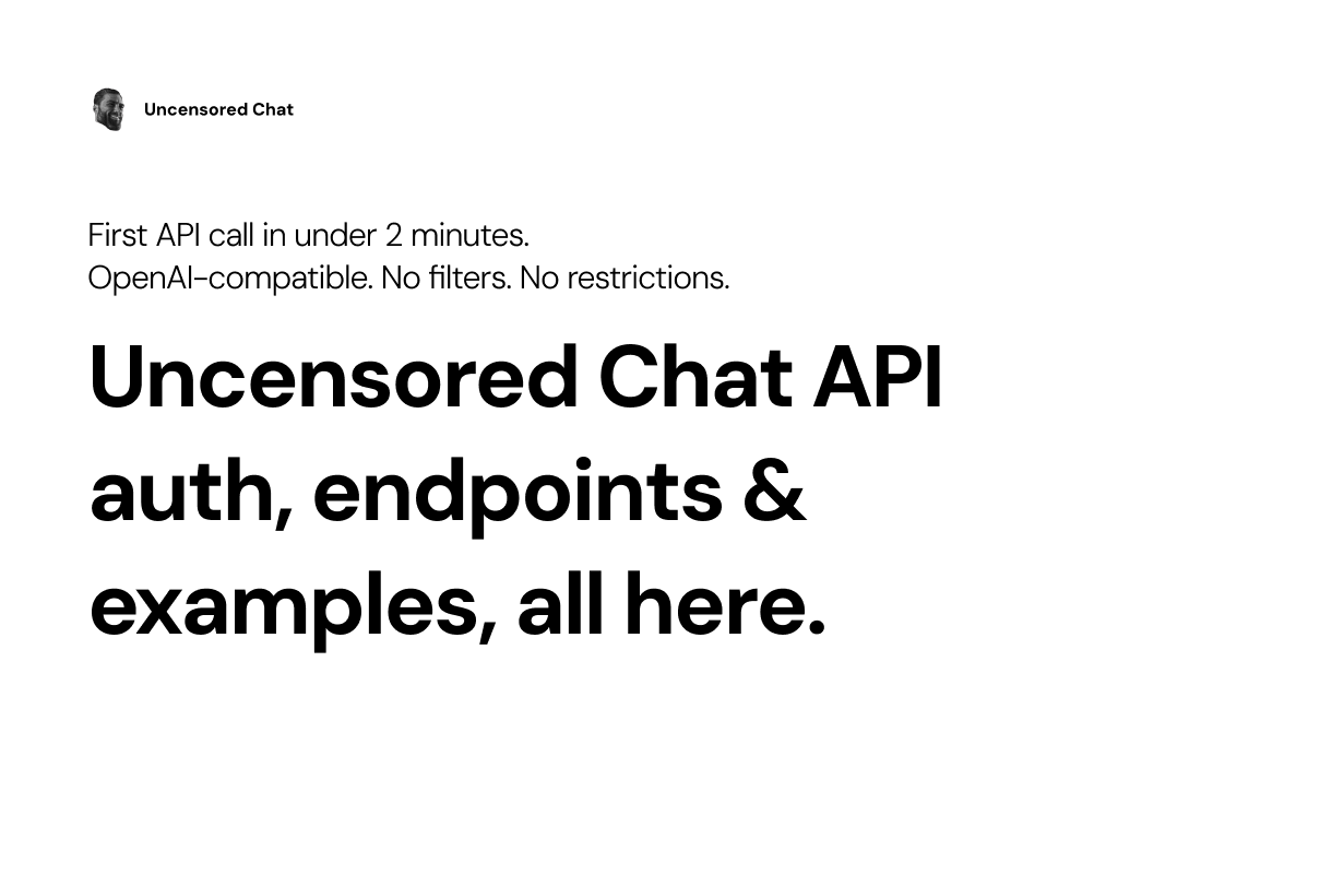 Uncensored AI API Docs — Authentication, Endpoints & Examples