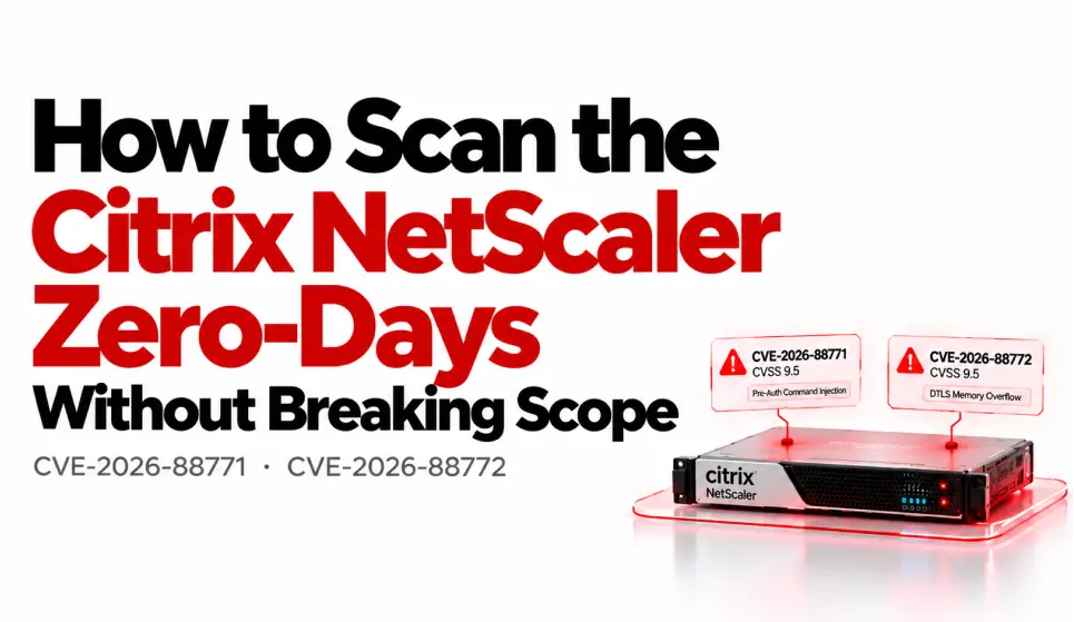 How to Scan the Citrix NetScaler Zero-Days Without Breaking Scope
