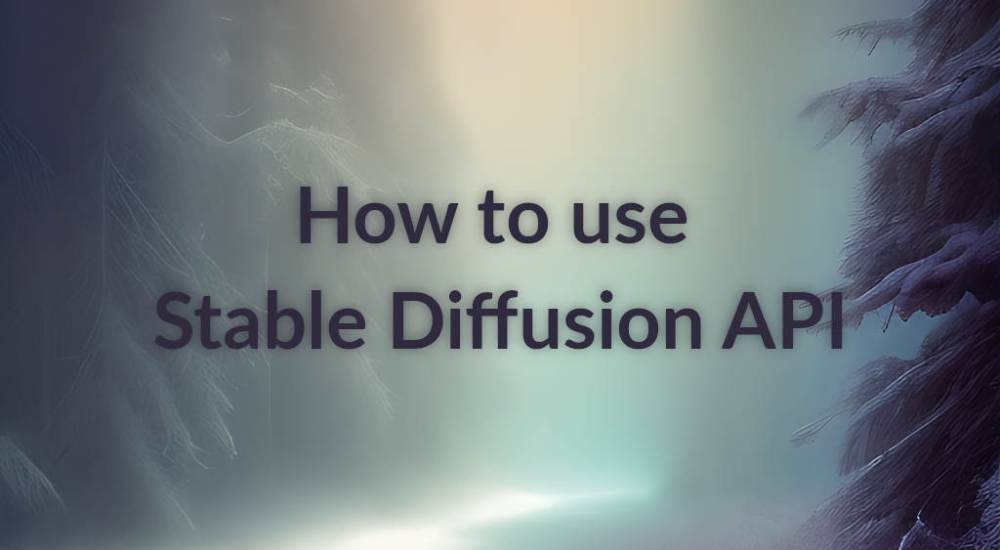 How to use Stable Diffusion API
